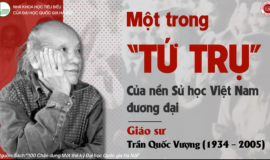Giáo sư Trần Quốc Vượng – Một trong “Tứ trụ” của nền sử học Việt Nam đương đại